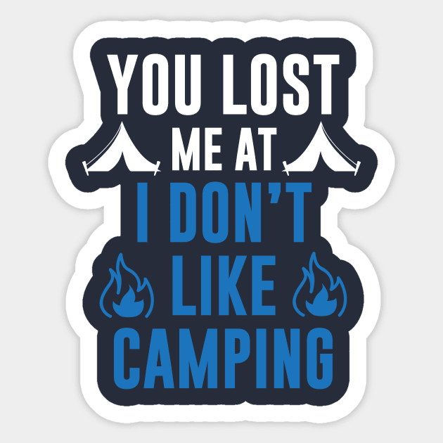 You Lost Me At I Don't Like Camping Sticker by iamurkat